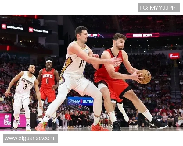 火箭队对阵鹈鹕队精彩直播全程回顾与赛后分析